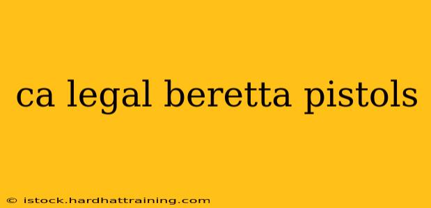 ca legal beretta pistols
