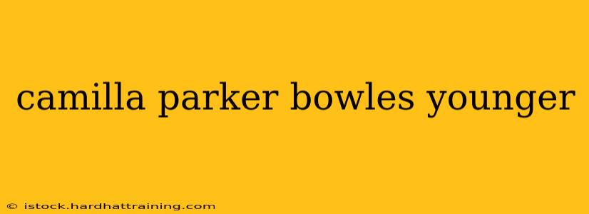 camilla parker bowles younger