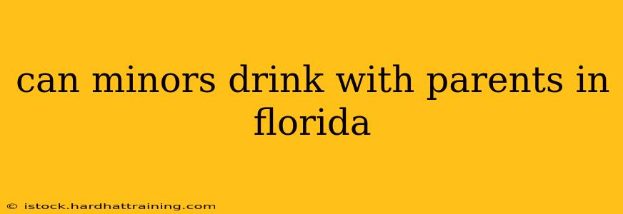 can minors drink with parents in florida