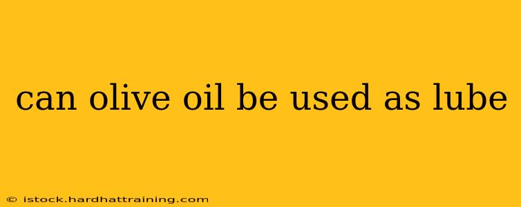 can olive oil be used as lube