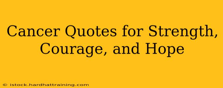 Cancer Quotes for Strength, Courage, and Hope