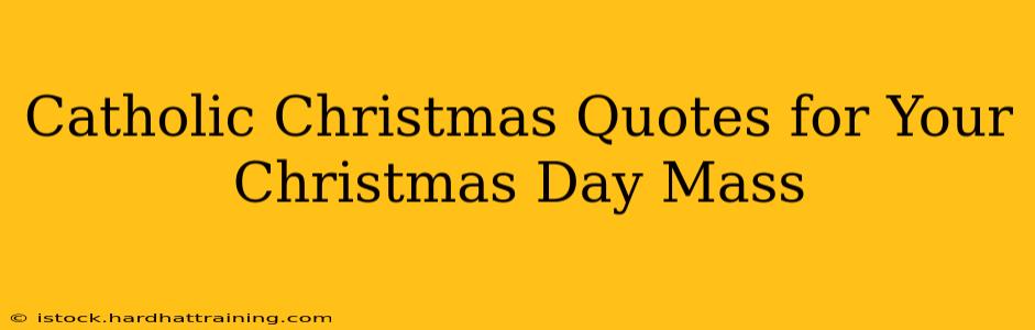 Catholic Christmas Quotes for Your Christmas Day Mass