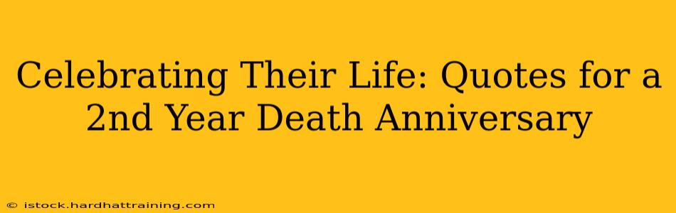 Celebrating Their Life: Quotes for a 2nd Year Death Anniversary