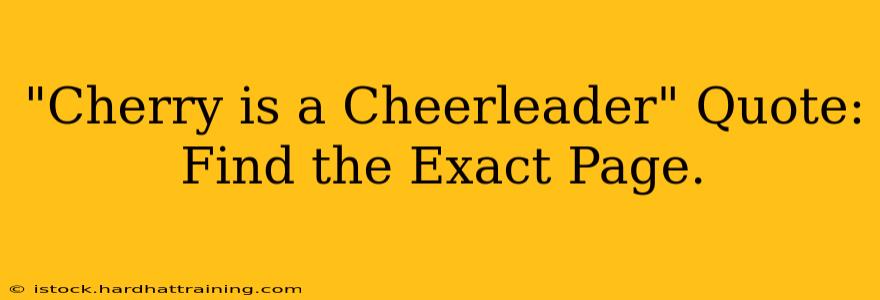 "Cherry is a Cheerleader" Quote: Find the Exact Page.