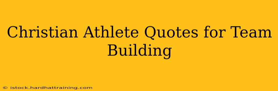 Christian Athlete Quotes for Team Building