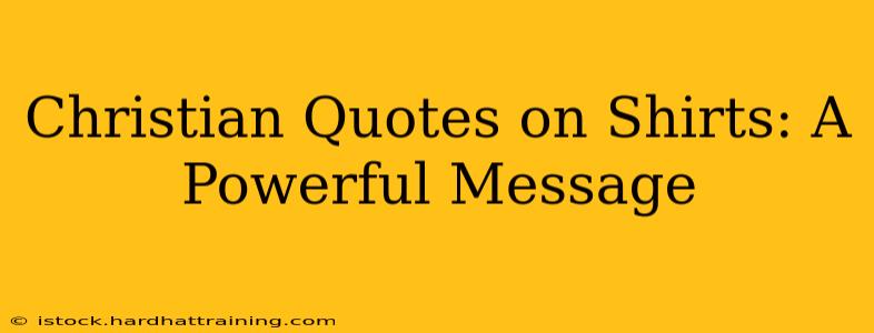 Christian Quotes on Shirts: A Powerful Message