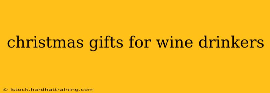 christmas gifts for wine drinkers