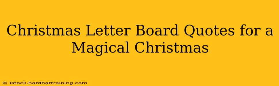 Christmas Letter Board Quotes for a Magical Christmas