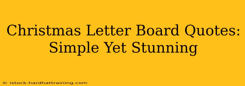 Christmas Letter Board Quotes: Simple Yet Stunning