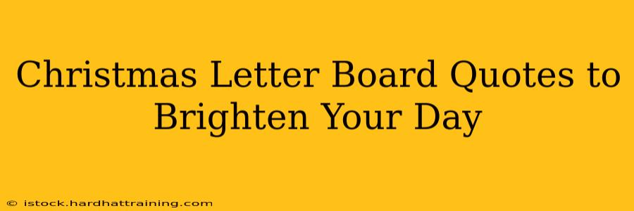Christmas Letter Board Quotes to Brighten Your Day