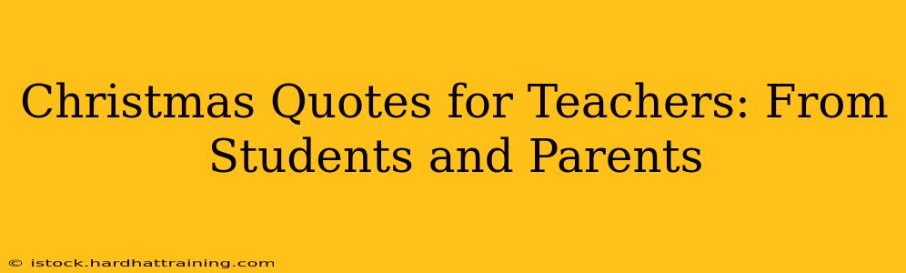 Christmas Quotes for Teachers: From Students and Parents