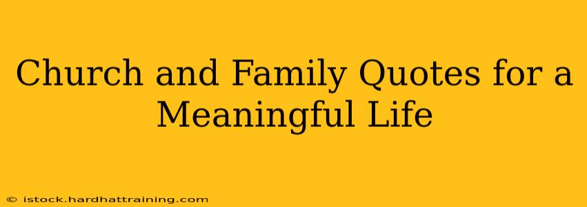 Church and Family Quotes for a Meaningful Life