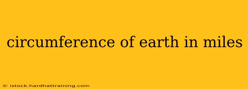 circumference of earth in miles