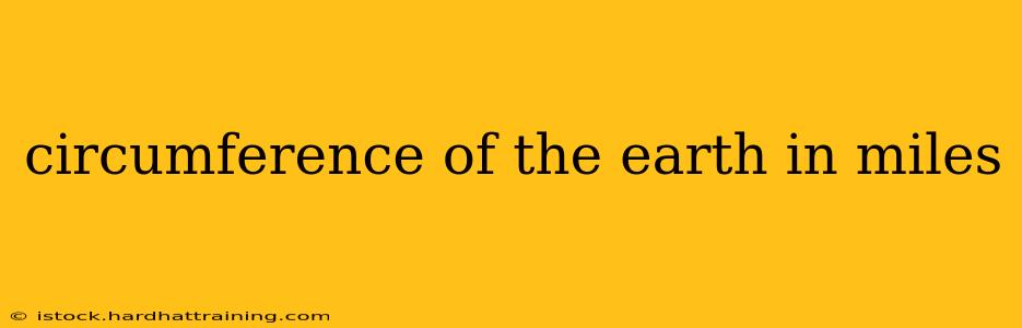 circumference of the earth in miles