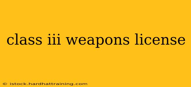 class iii weapons license