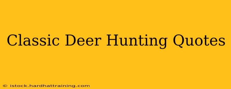 Classic Deer Hunting Quotes