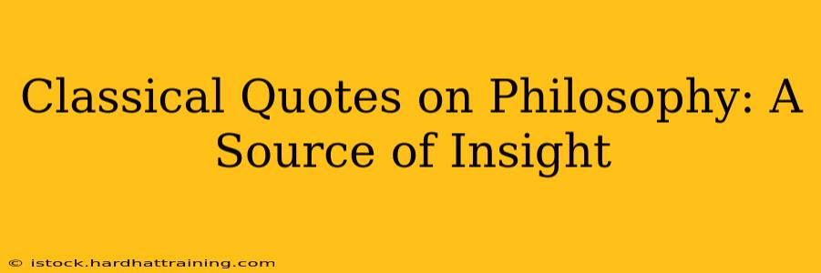 Classical Quotes on Philosophy: A Source of Insight