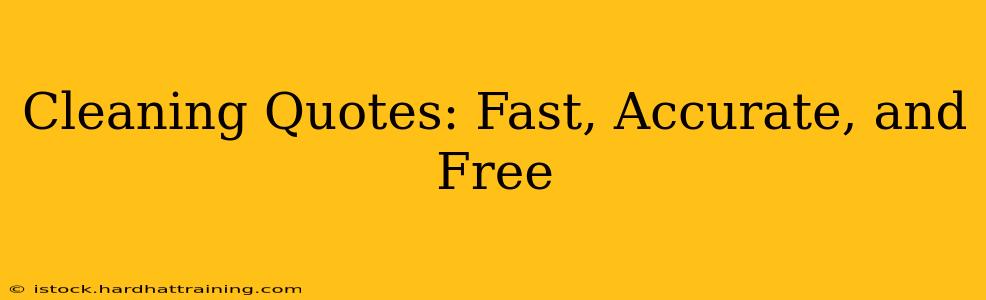 Cleaning Quotes: Fast, Accurate, and Free