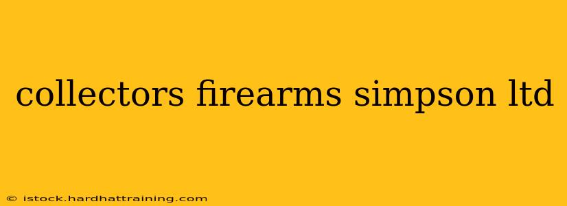 collectors firearms simpson ltd