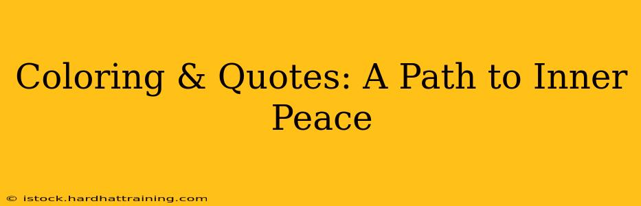 Coloring & Quotes: A Path to Inner Peace