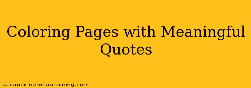 Coloring Pages with Meaningful Quotes
