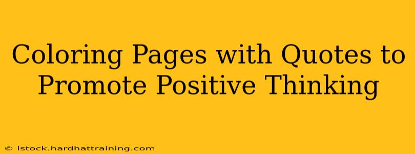 Coloring Pages with Quotes to Promote Positive Thinking