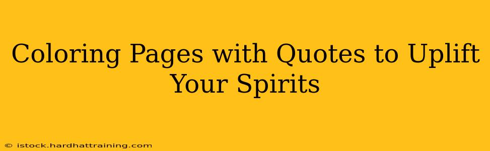 Coloring Pages with Quotes to Uplift Your Spirits