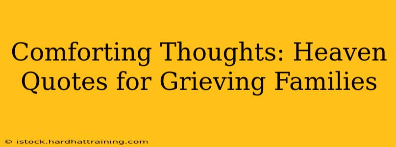 Comforting Thoughts: Heaven Quotes for Grieving Families