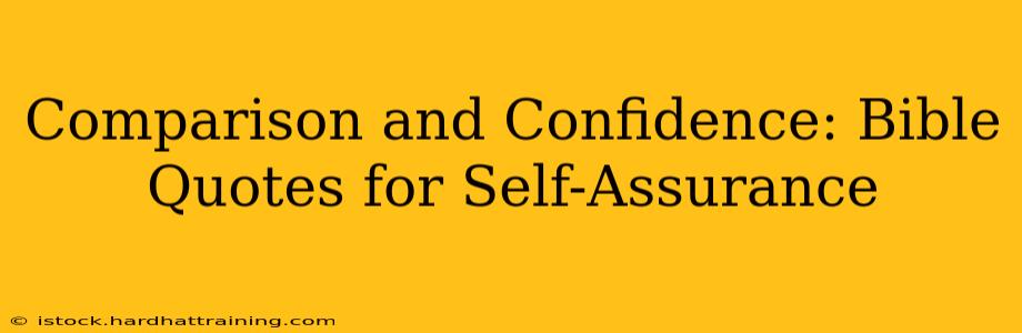 Comparison and Confidence: Bible Quotes for Self-Assurance
