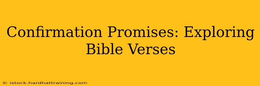 Confirmation Promises: Exploring Bible Verses