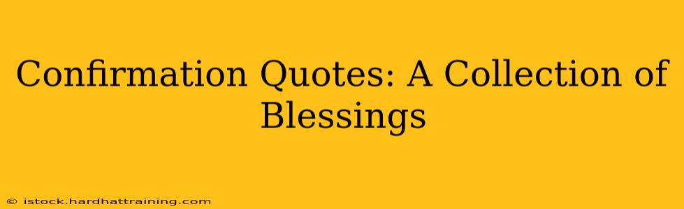 Confirmation Quotes: A Collection of Blessings