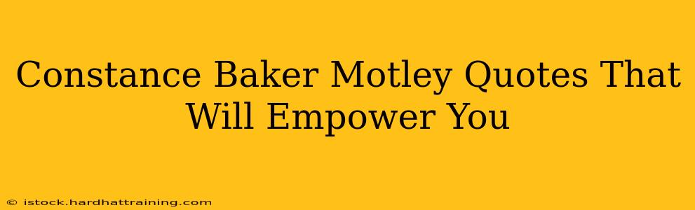 Constance Baker Motley Quotes That Will Empower You