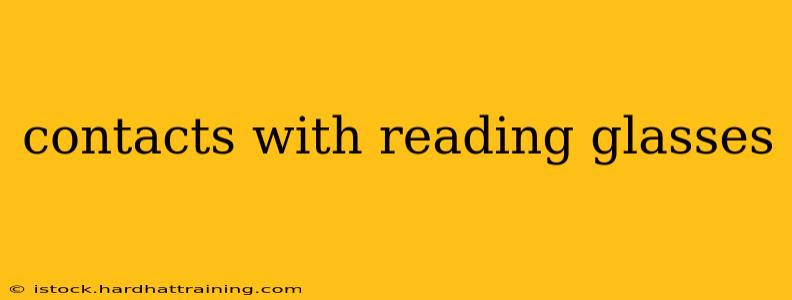 contacts with reading glasses