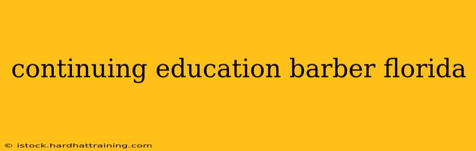 continuing education barber florida
