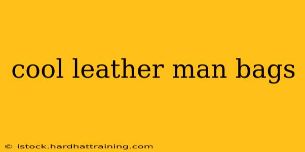 cool leather man bags