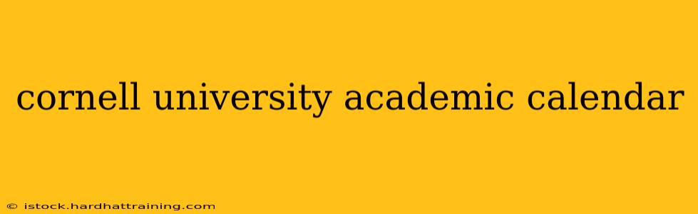 cornell university academic calendar