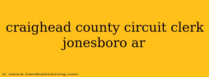 craighead county circuit clerk jonesboro ar