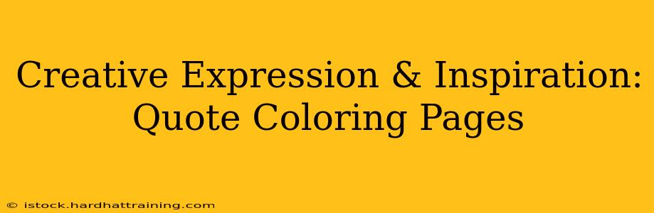 Creative Expression & Inspiration: Quote Coloring Pages