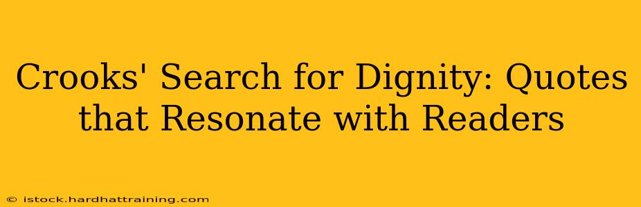 Crooks' Search for Dignity: Quotes that Resonate with Readers