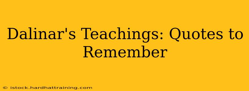 Dalinar's Teachings: Quotes to Remember