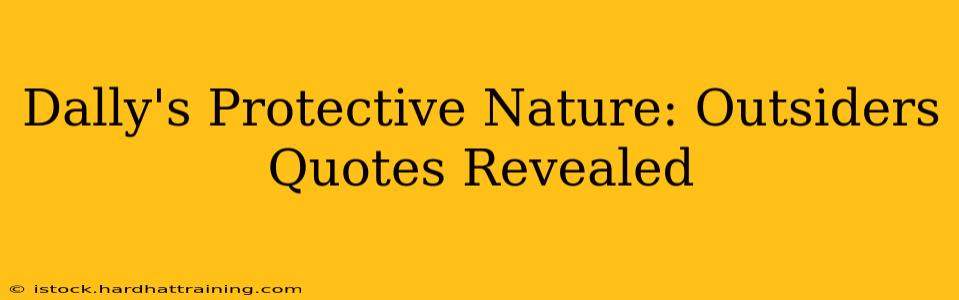 Dally's Protective Nature: Outsiders Quotes Revealed