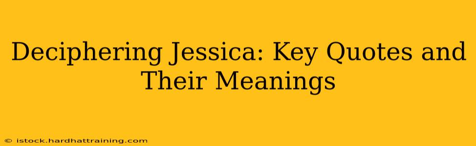 Deciphering Jessica: Key Quotes and Their Meanings