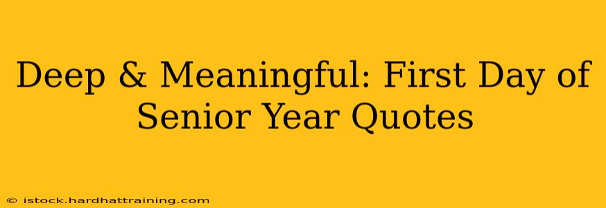 Deep & Meaningful: First Day of Senior Year Quotes