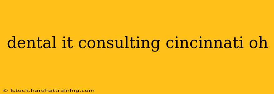 dental it consulting cincinnati oh