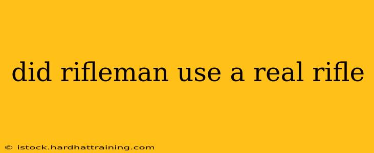 did rifleman use a real rifle