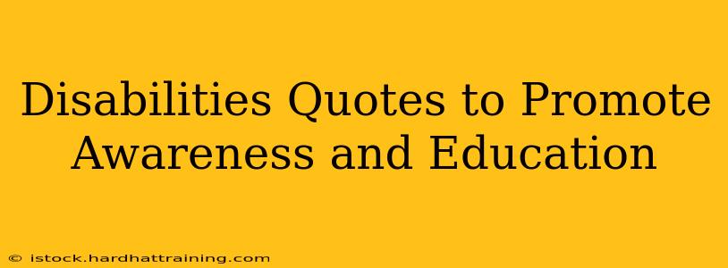Disabilities Quotes to Promote Awareness and Education