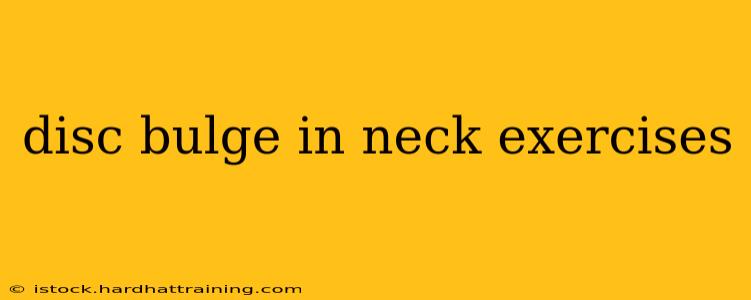 disc bulge in neck exercises