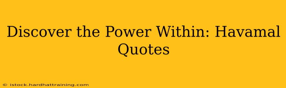 Discover the Power Within: Havamal Quotes