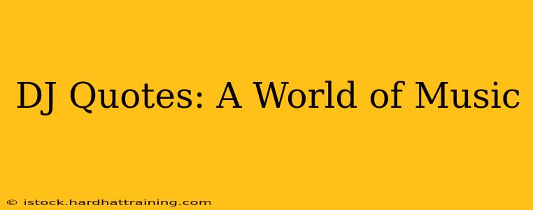 DJ Quotes: A World of Music