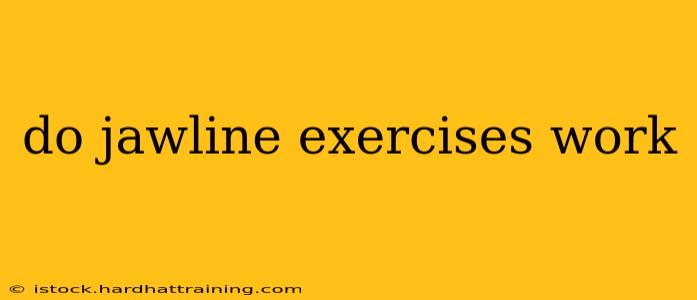 do jawline exercises work